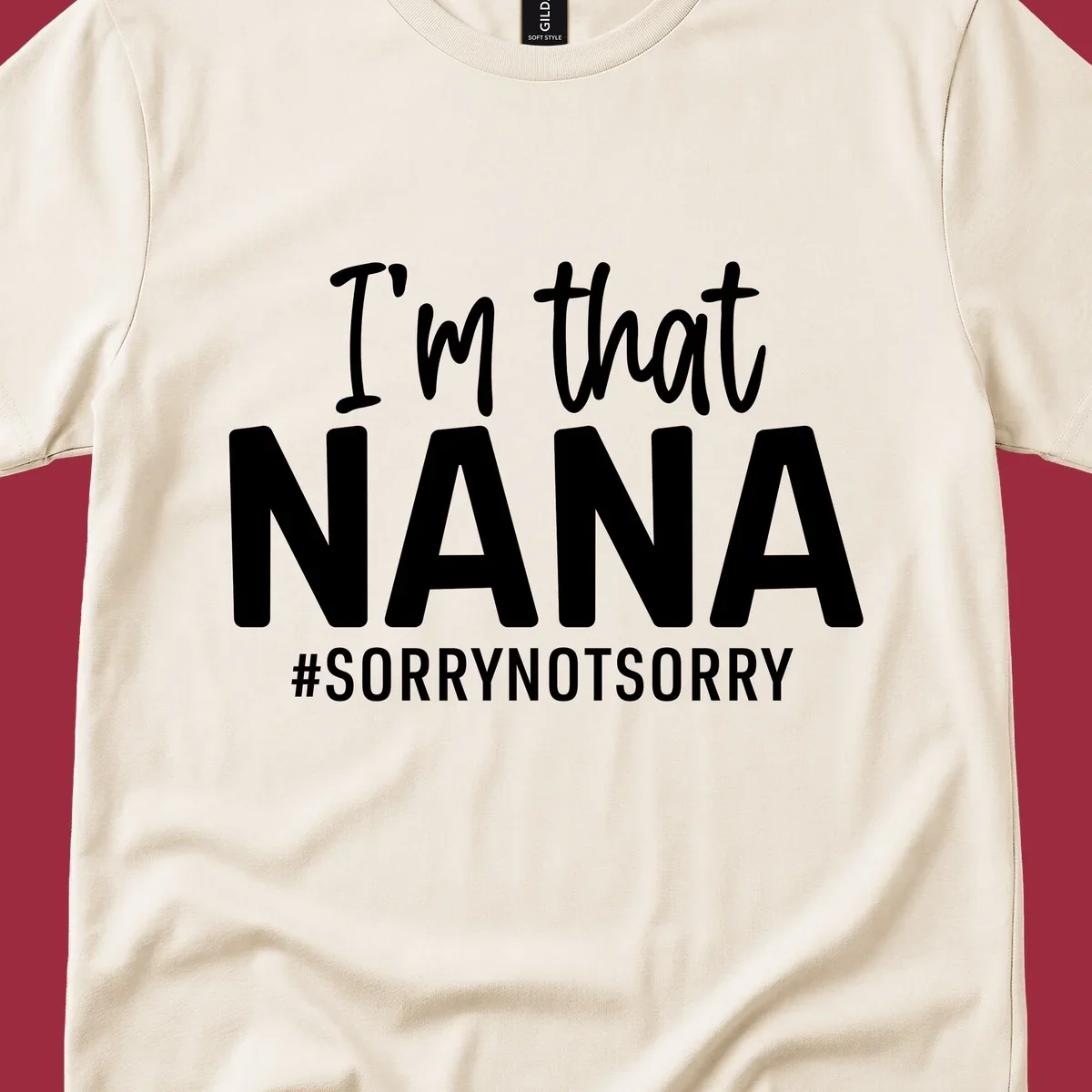 I'm that Nana Sorry Not Sorry text design.
