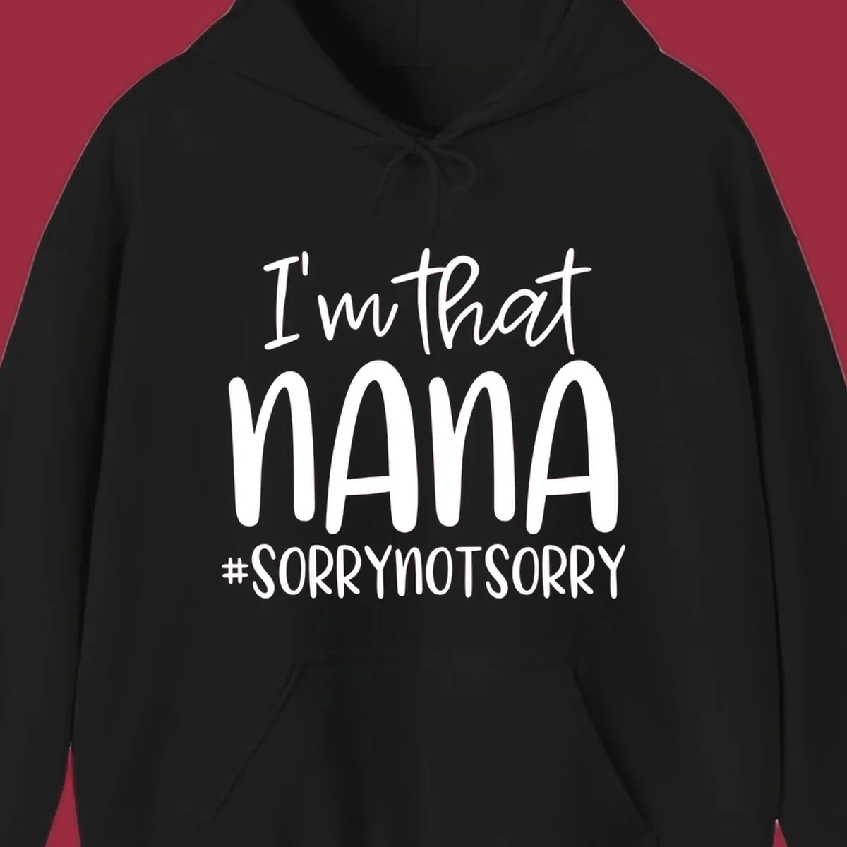Typography design with text "I'm that Nana #SORRYNOTSORRY", perfect for a proud Nana.