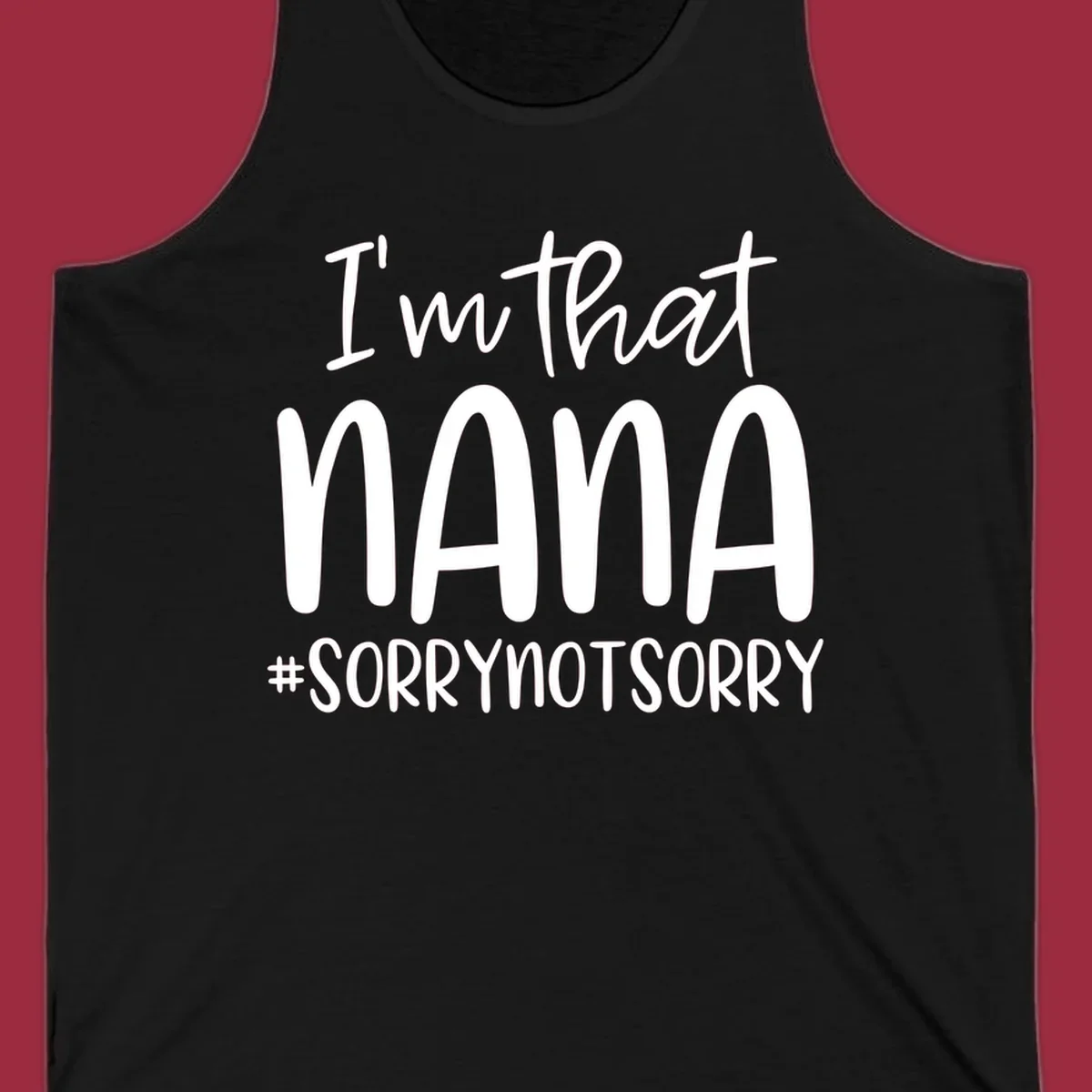 Typography design with text "I'm that Nana #SORRYNOTSORRY", perfect for a proud Nana.