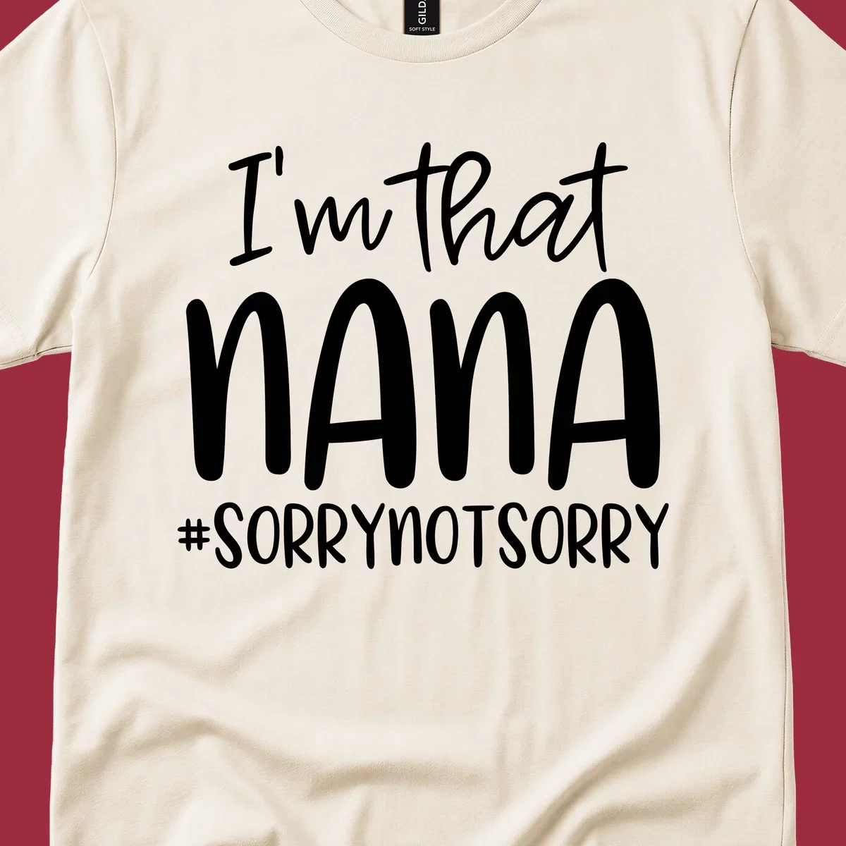 Typography design with text "I'm that Nana #SORRYNOTSORRY", perfect for a proud Nana.