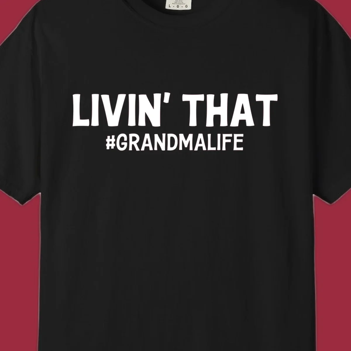 Livin' That #GrandmaLife text design in white.
