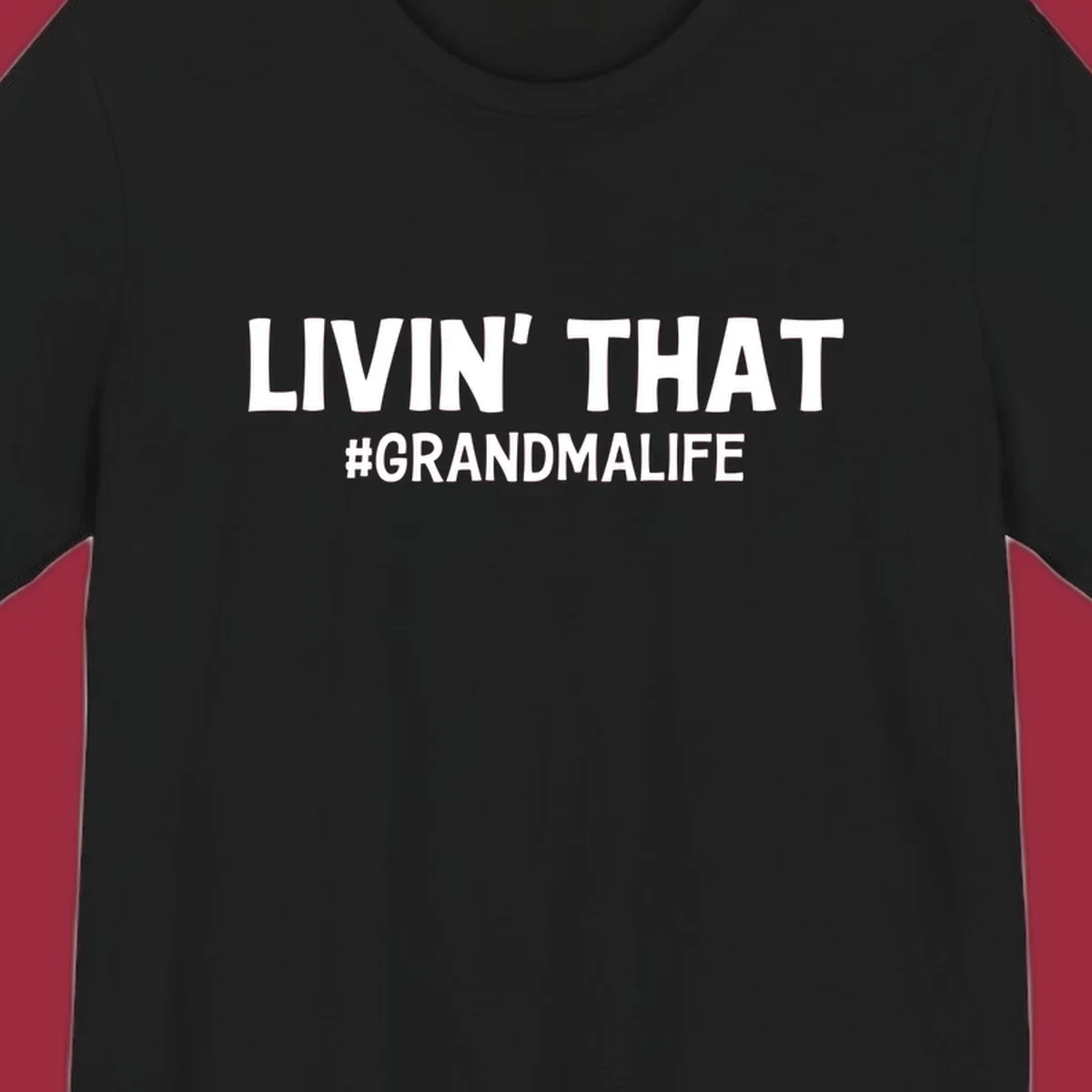 Livin' That #GrandmaLife text design in white.