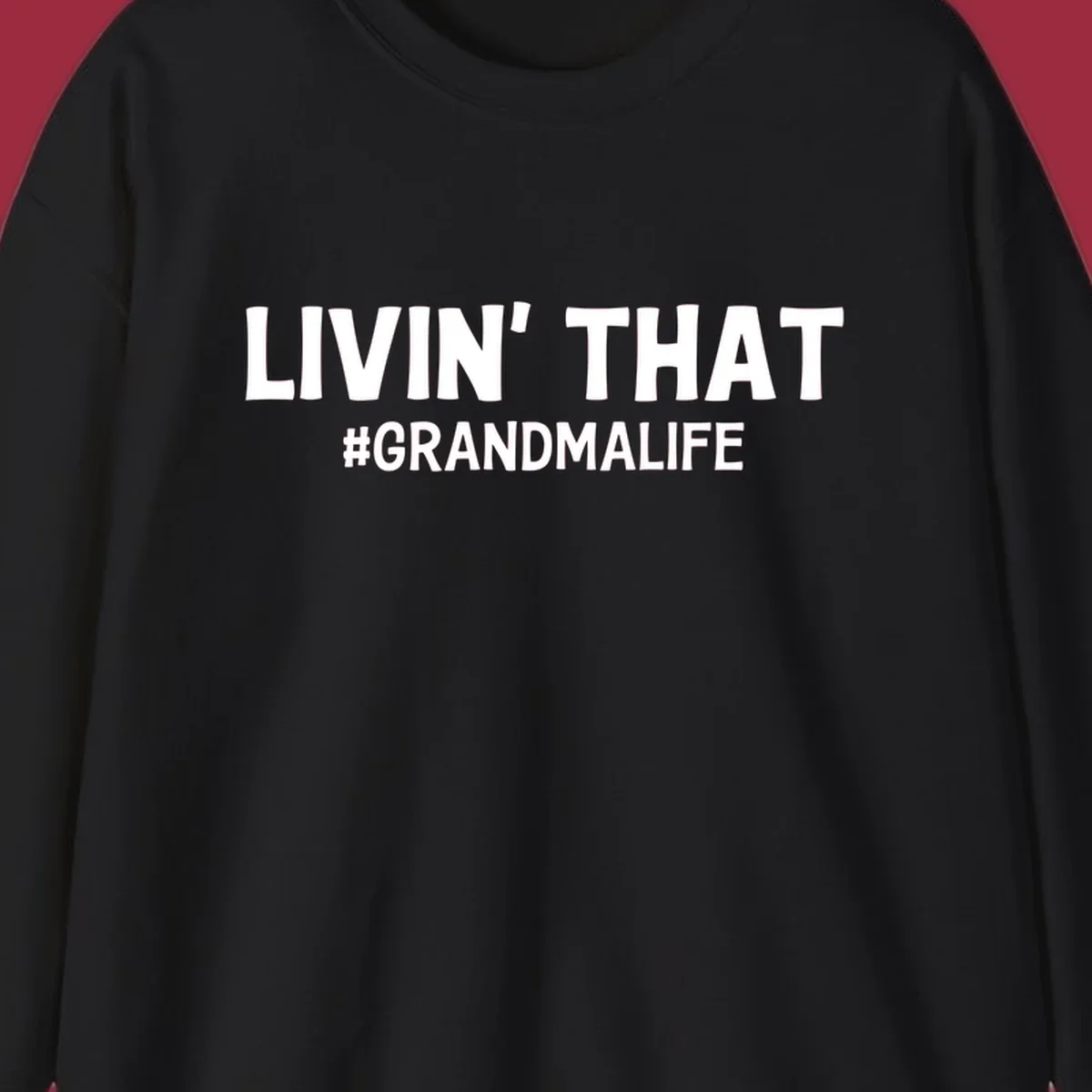 Livin' That #GrandmaLife text design in white.