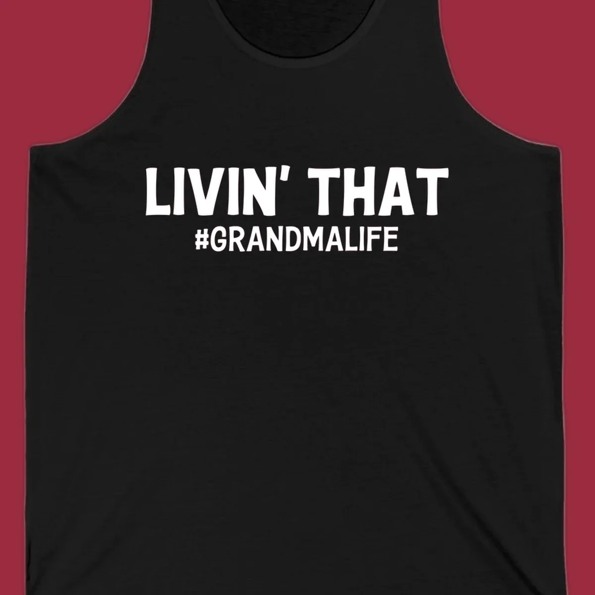Livin' That #GrandmaLife text design in white.