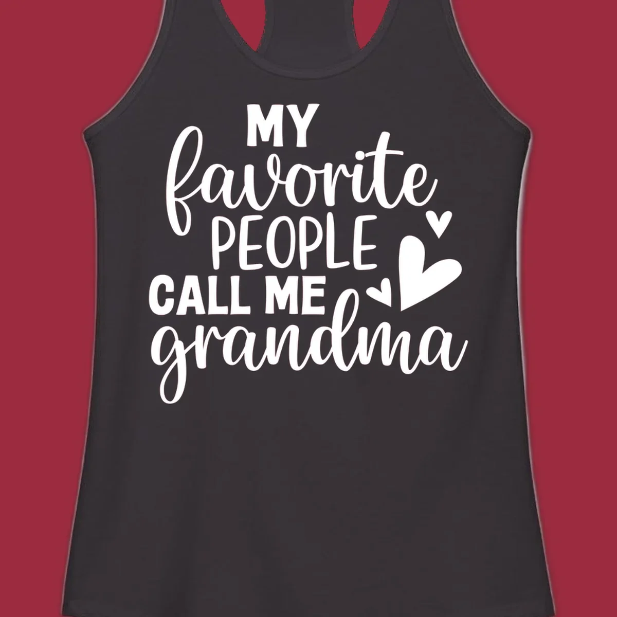 My favorite people call me grandma text and hearts design
