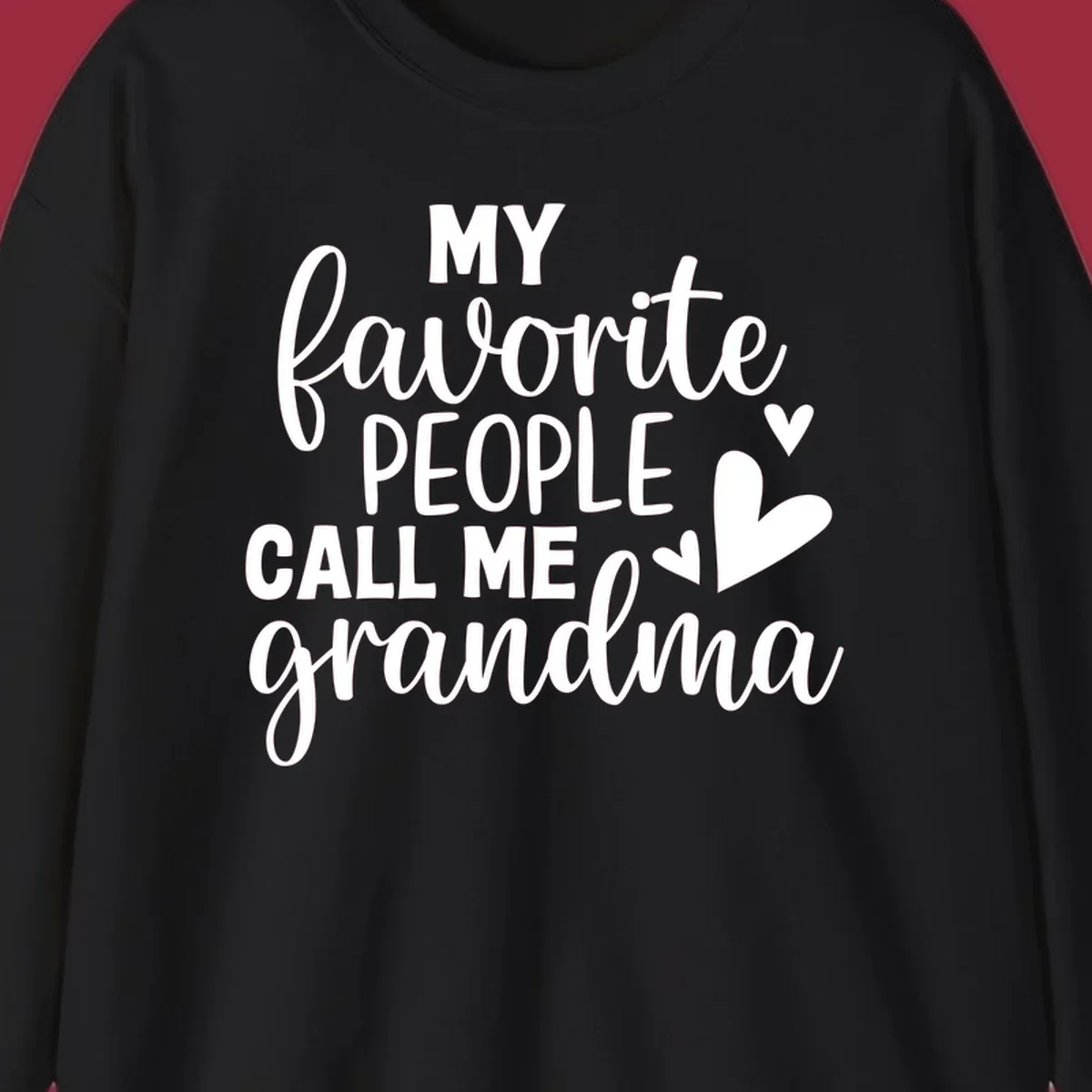 My favorite people call me grandma text and hearts design