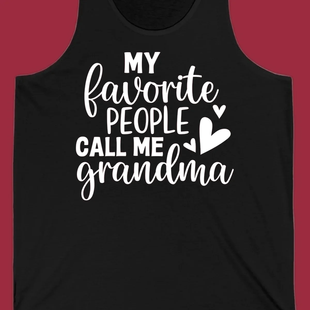 My favorite people call me grandma text and hearts design