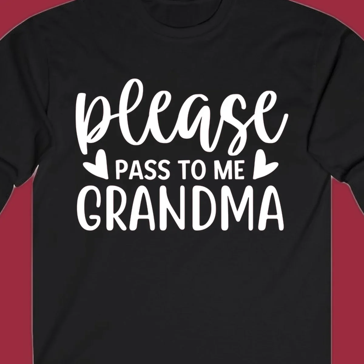 Grandma please pass me the snacks text design with heart accents.