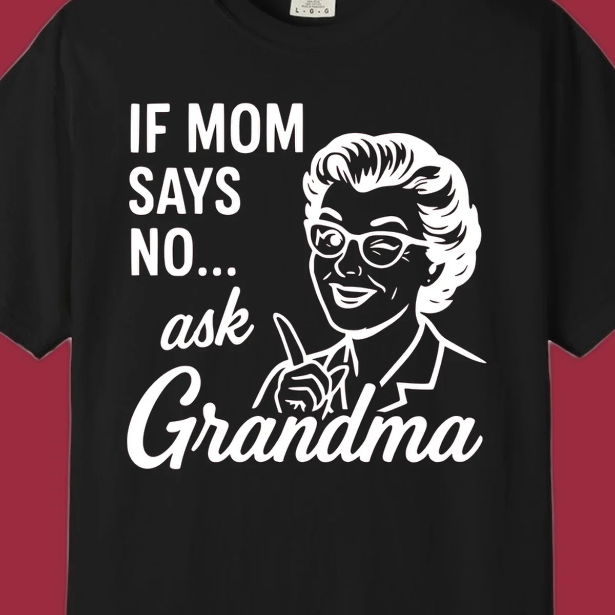 Retro illustration of a woman winking and pointing next to text 'IF MOM SAYS NO... ask Grandma'.