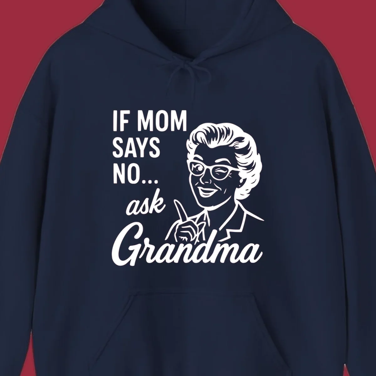 Retro illustration of a woman winking and pointing next to text 'IF MOM SAYS NO... ask Grandma'.