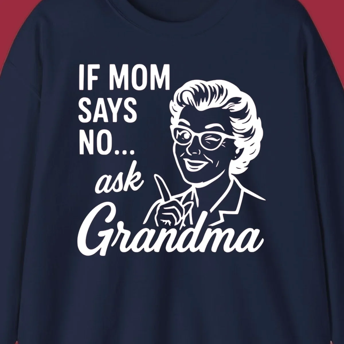 Retro illustration of a woman winking and pointing next to text 'IF MOM SAYS NO... ask Grandma'.