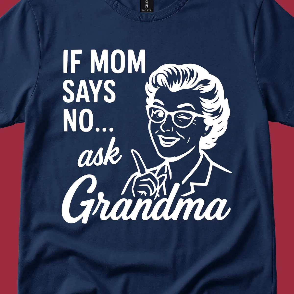 Retro illustration of a woman winking and pointing next to text 'IF MOM SAYS NO... ask Grandma'.