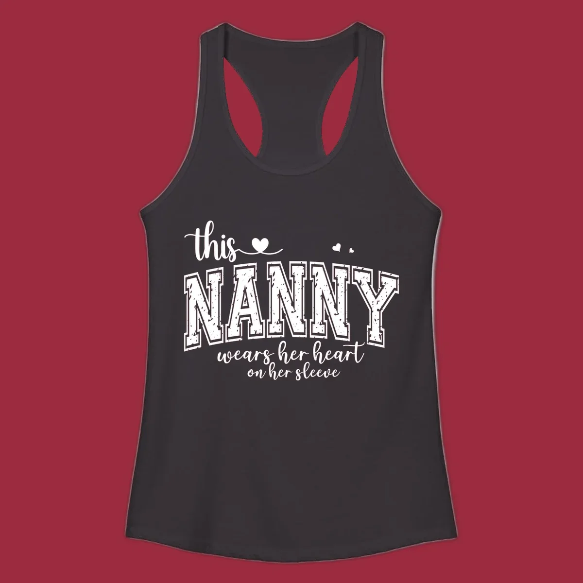 This Nanny Wears Her Heart On Her Sleeve typography design with hearts.