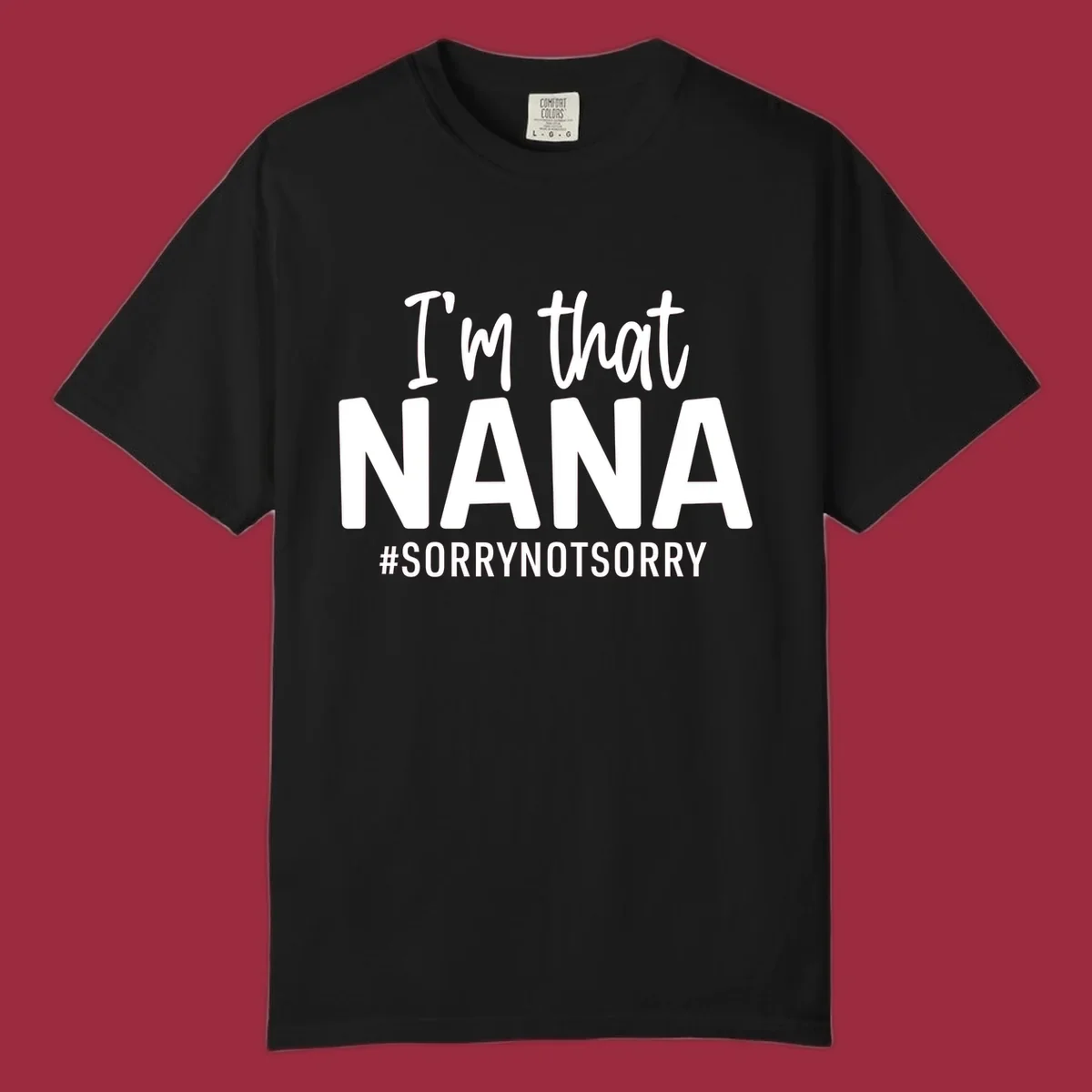 I'm that Nana Sorry Not Sorry text design.