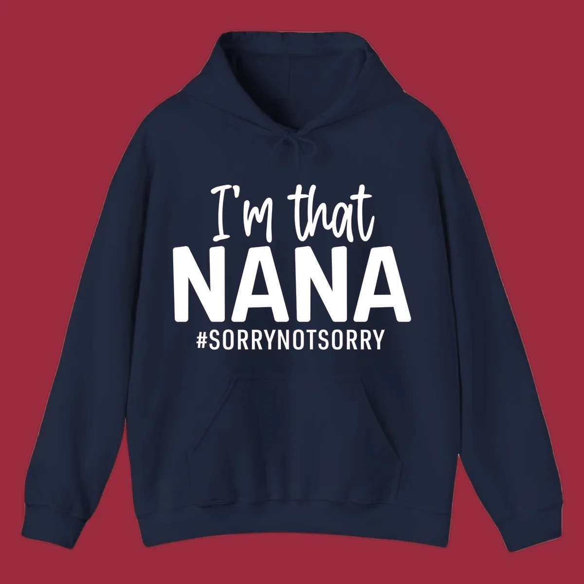 I'm that Nana Sorry Not Sorry text design.