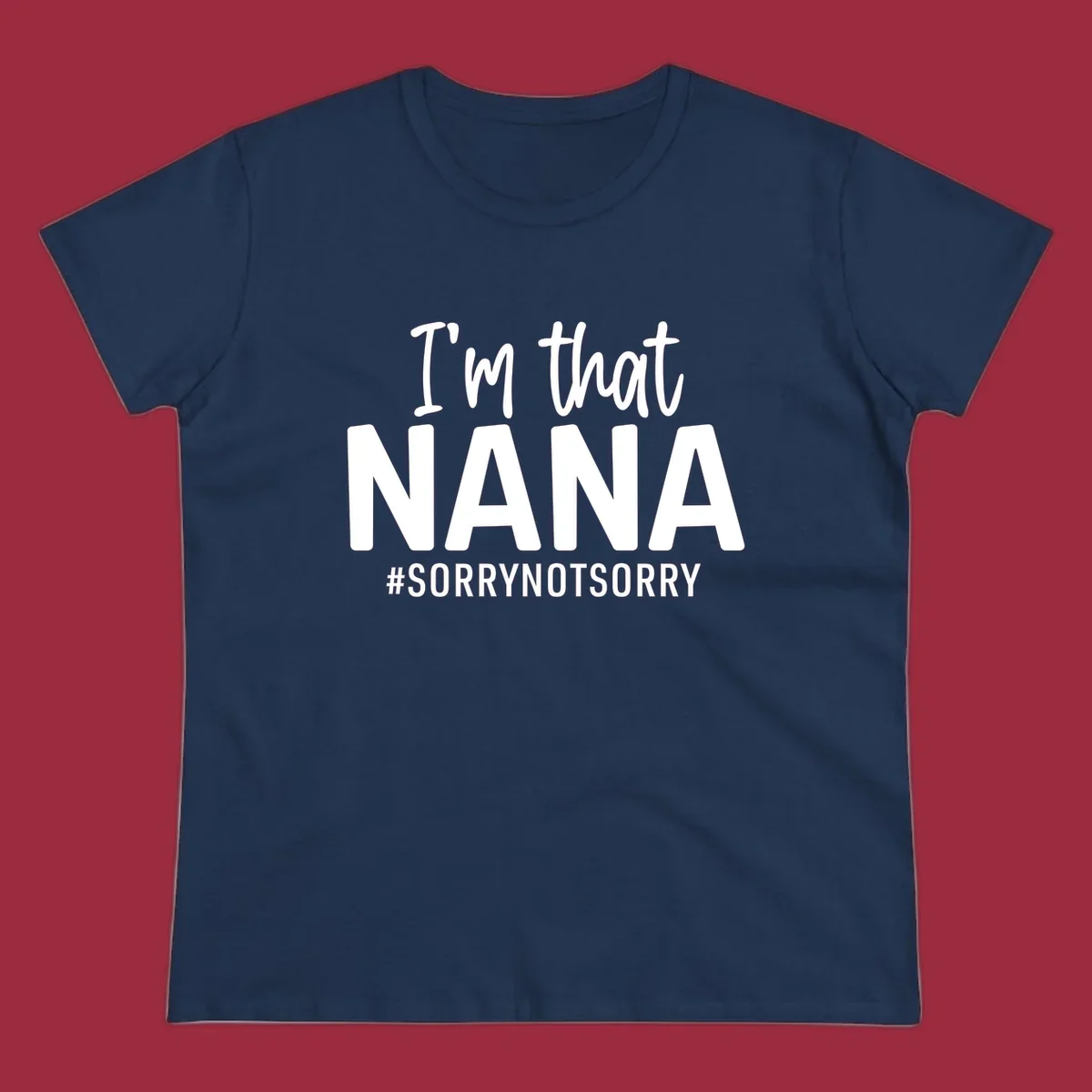 I'm that Nana Sorry Not Sorry text design.