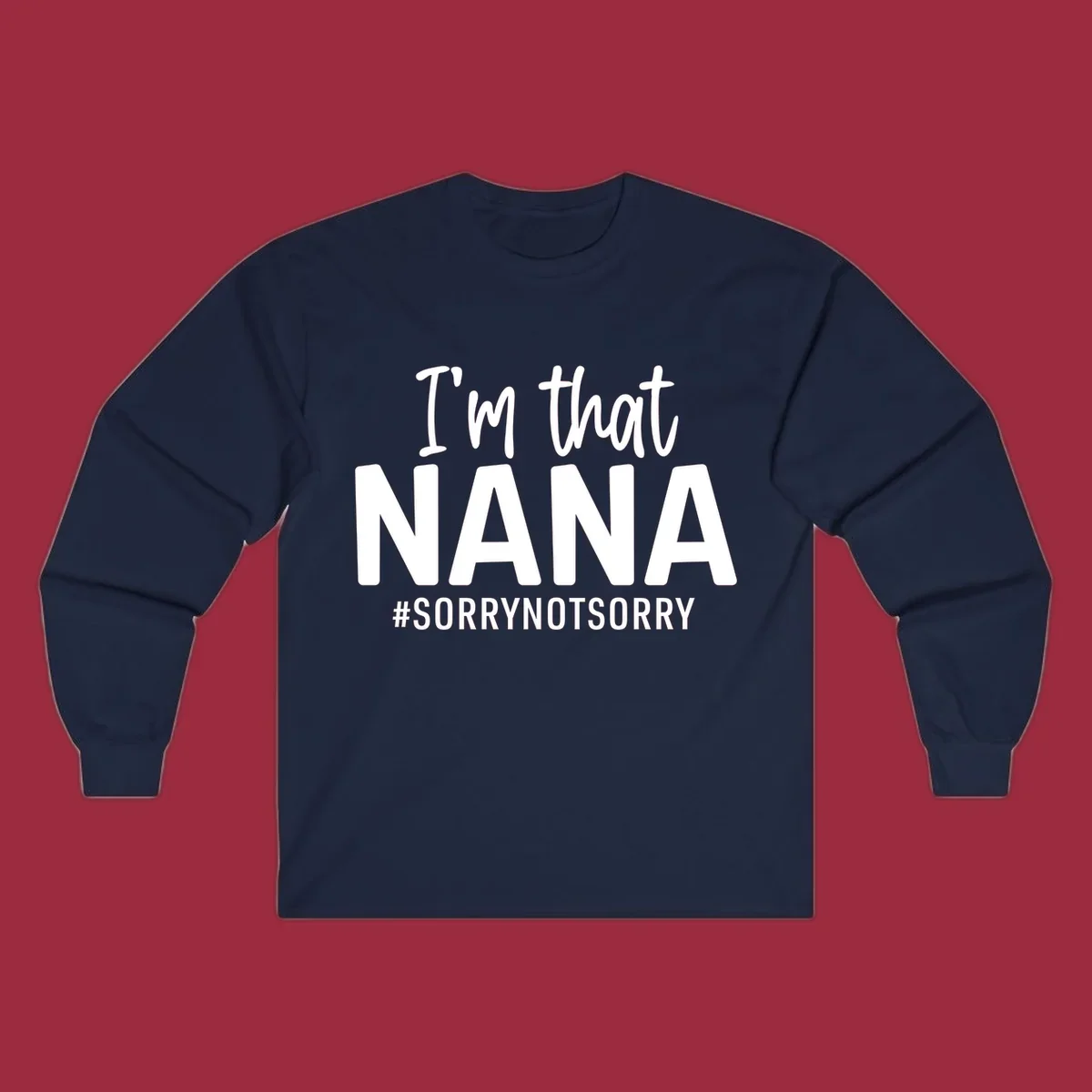 I'm that Nana Sorry Not Sorry text design.