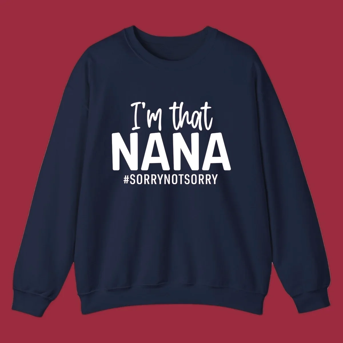 I'm that Nana Sorry Not Sorry text design.