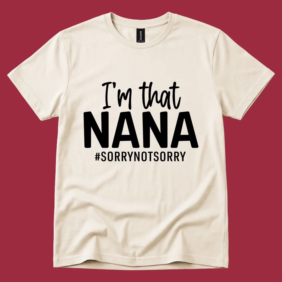 I'm that Nana Sorry Not Sorry text design.