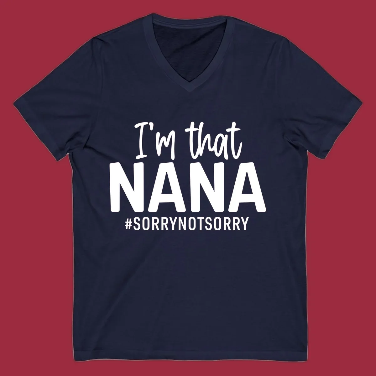 I'm that Nana Sorry Not Sorry text design.