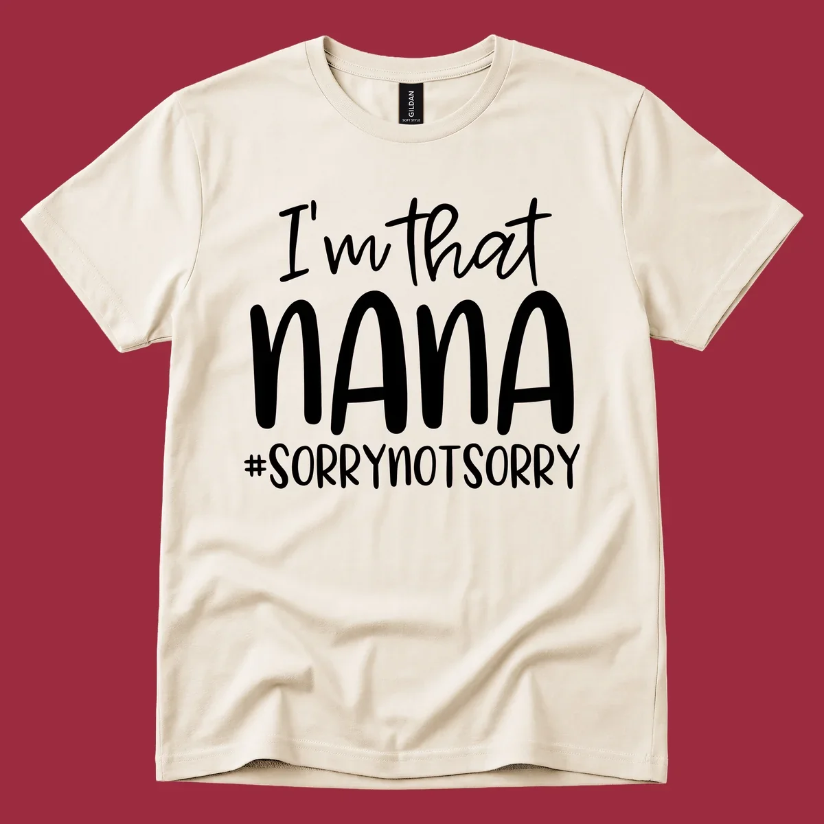 Typography design with text "I'm that Nana #SORRYNOTSORRY", perfect for a proud Nana.