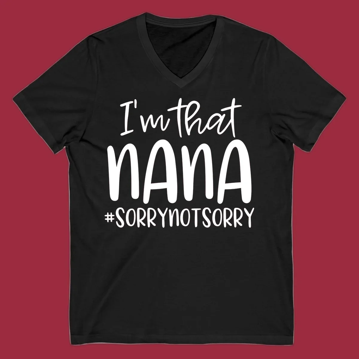 Typography design with text "I'm that Nana #SORRYNOTSORRY", perfect for a proud Nana.
