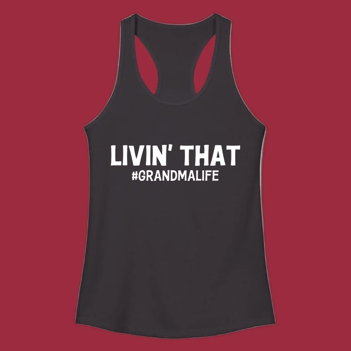 Livin' That #GrandmaLife text design in white.