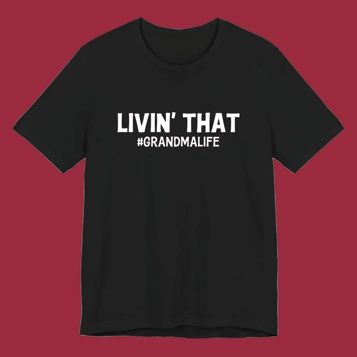 Livin' That #GrandmaLife text design in white.