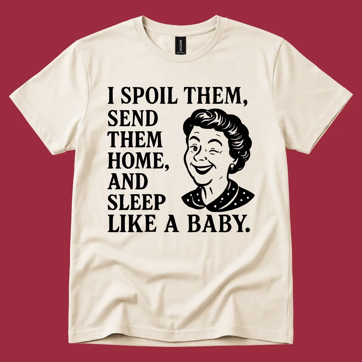 Text and illustration of a woman winking, spoil them send them home sleep like a baby grandma shirt.