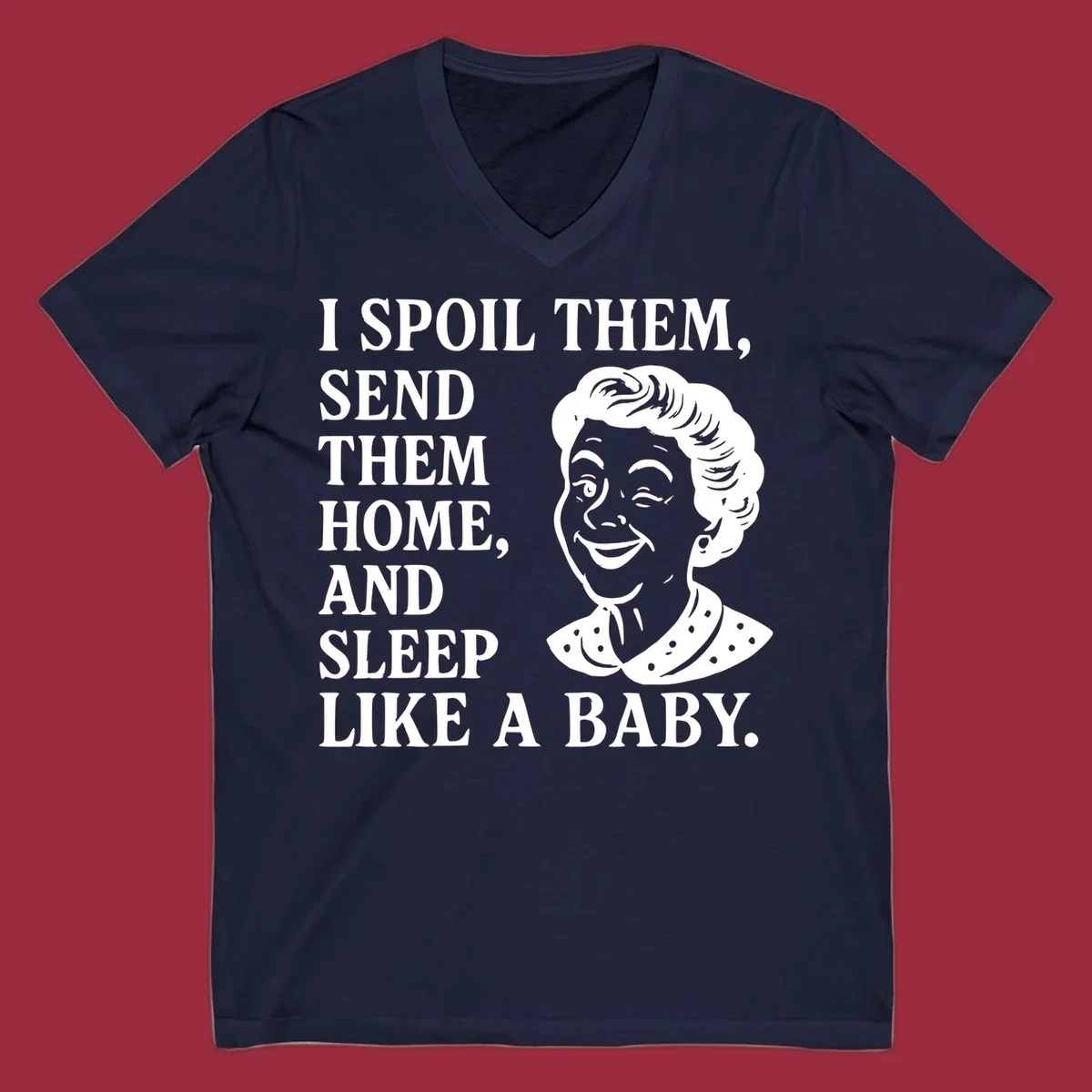 Text and illustration of a woman winking, spoil them send them home sleep like a baby grandma shirt.
