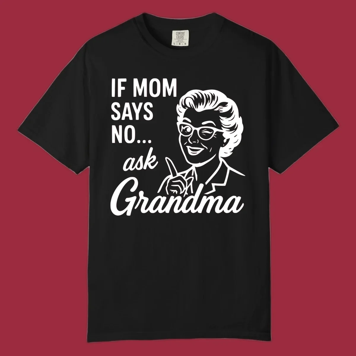 Retro illustration of a woman winking and pointing next to text 'IF MOM SAYS NO... ask Grandma'.