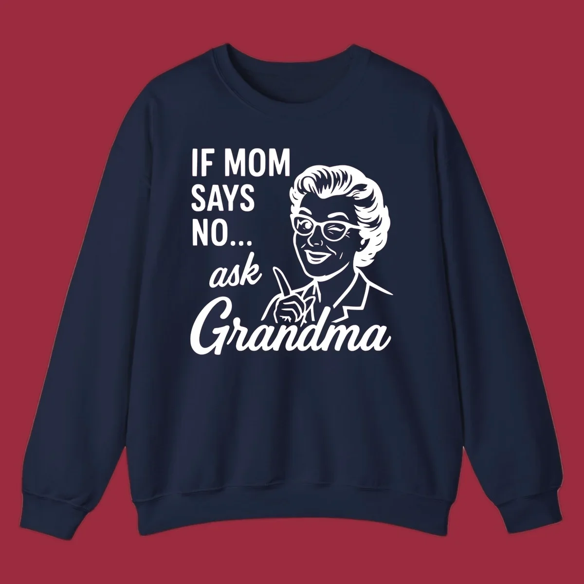 Retro illustration of a woman winking and pointing next to text 'IF MOM SAYS NO... ask Grandma'.