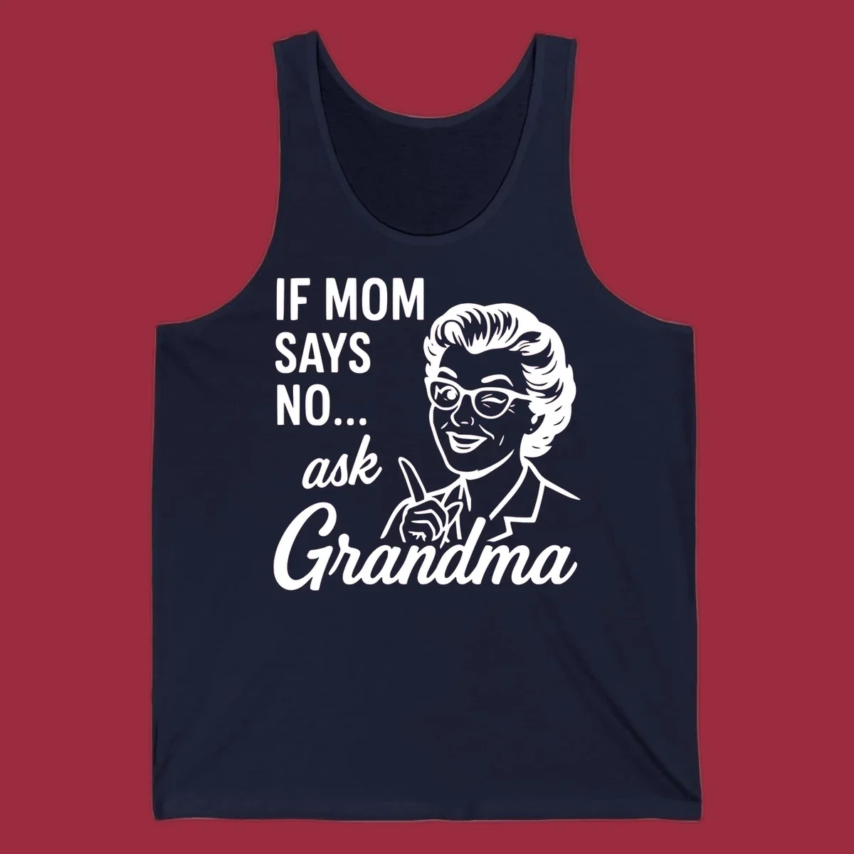 Retro illustration of a woman winking and pointing next to text 'IF MOM SAYS NO... ask Grandma'.