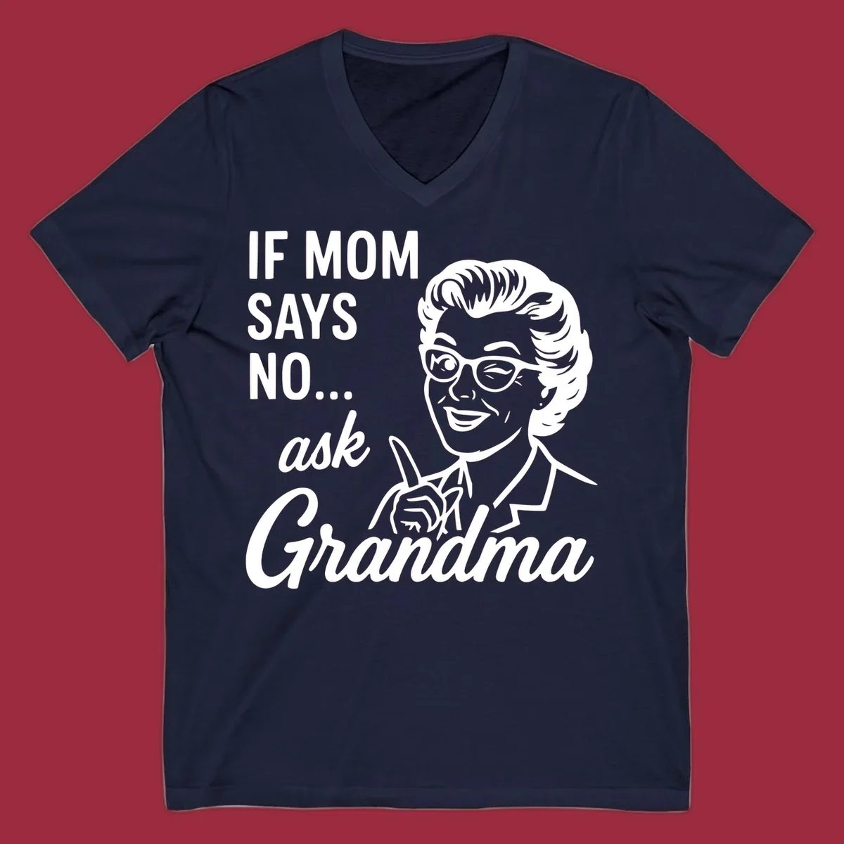Retro illustration of a woman winking and pointing next to text 'IF MOM SAYS NO... ask Grandma'.