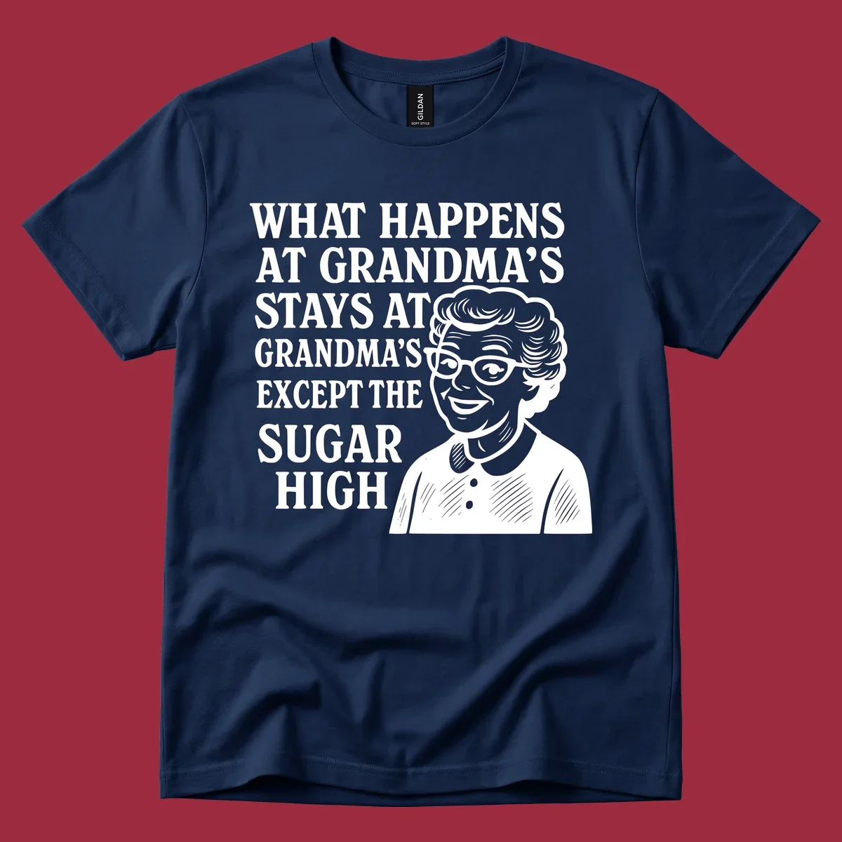 Text and illustration of a smiling grandma, reading 'What Happens At Grandma's Stays At Grandma's Except The Sugar High'.