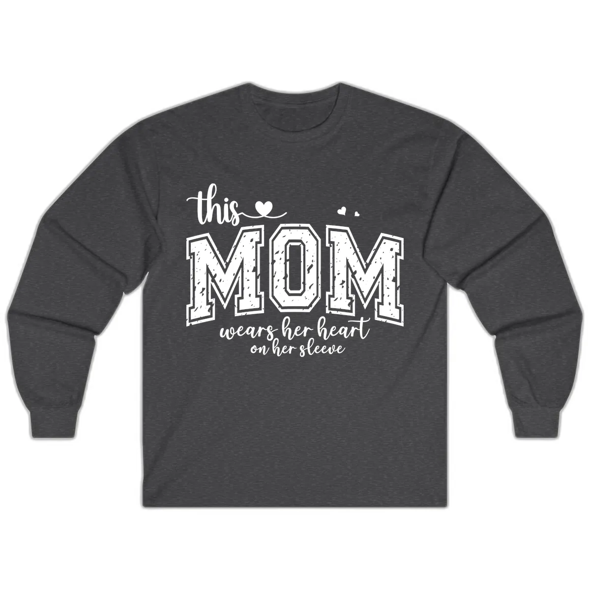 This Mom Wears Her Heart On Her Sleeve Long Sleeve in Dark Heather