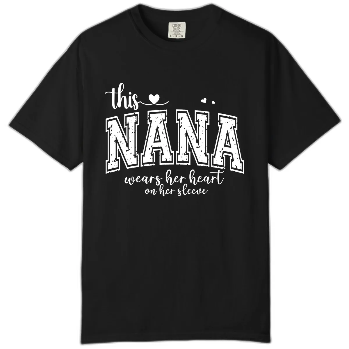 This Nana Wears Her Heart On Her Sleeve Comfort Color in Black
