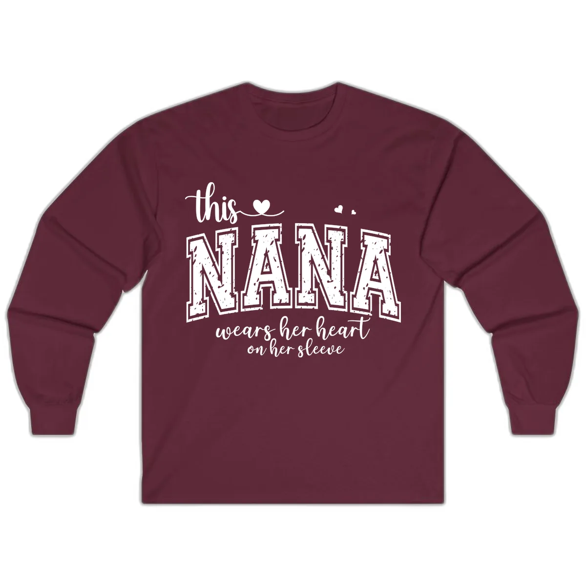 This Nana Wears Her Heart On Her Sleeve Long Sleeve in Maroon