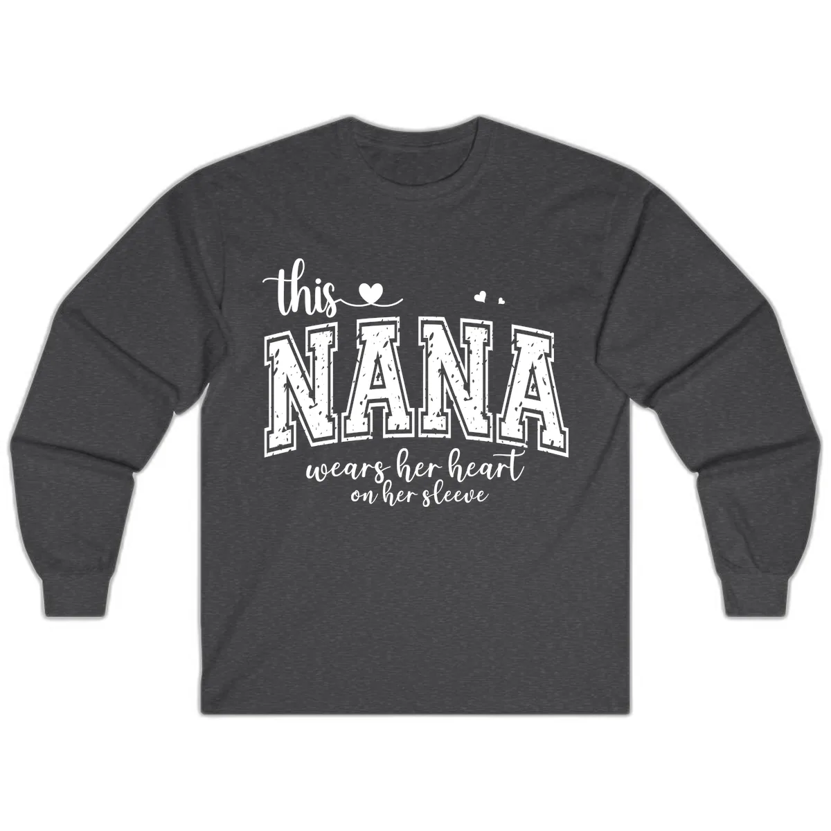This Nana Wears Her Heart On Her Sleeve Long Sleeve in Dark Heather