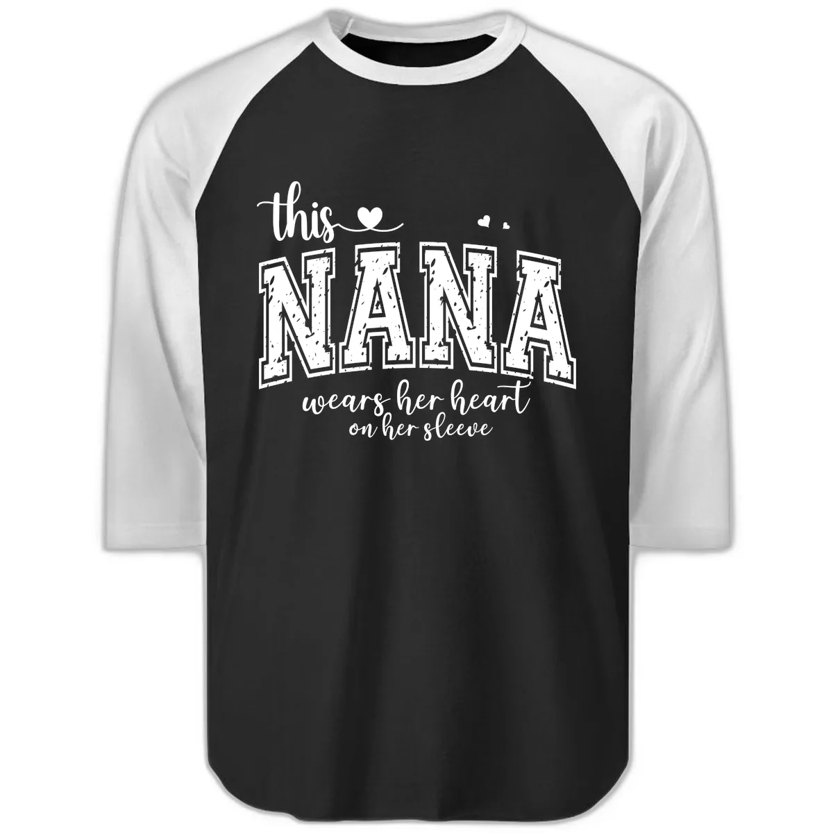 This Nana Wears Her Heart On Her Sleeve Raglan 3/4 in Black White