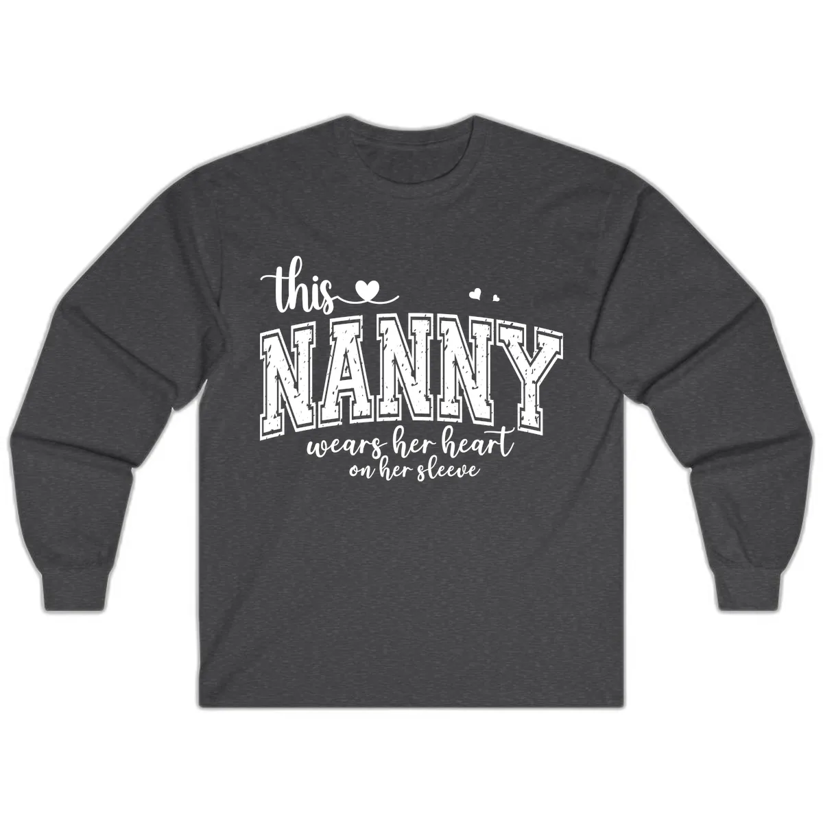 This Nanny Wears Her Heart On Her Sleeve Long Sleeve in Dark Heather
