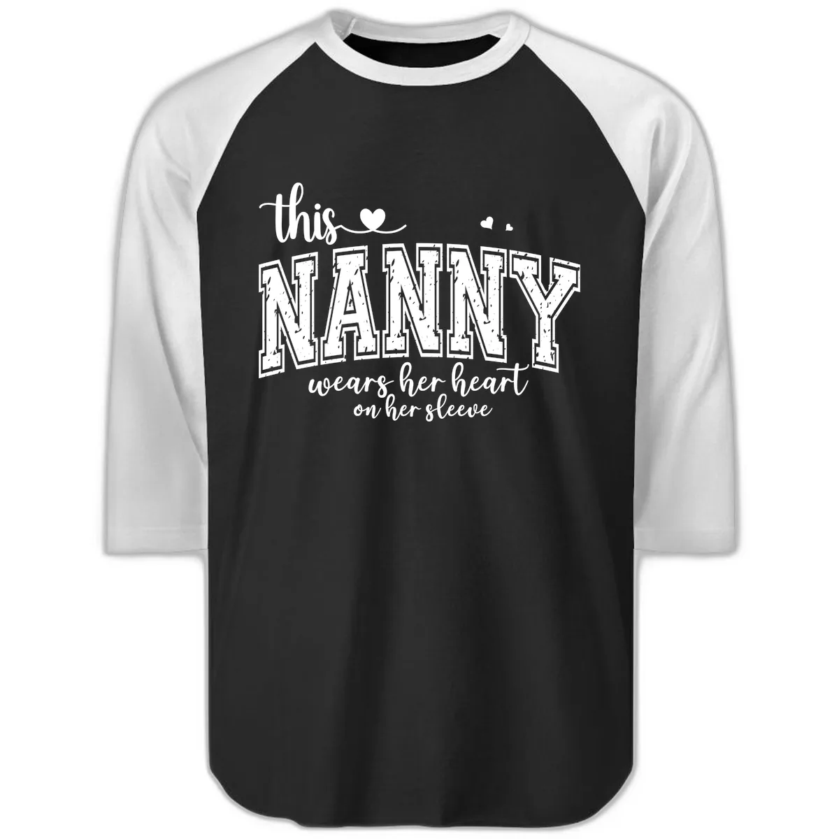 This Nanny Wears Her Heart On Her Sleeve Raglan 3/4 in Black White