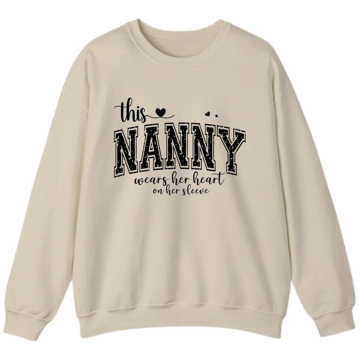 This Nanny Wears Her Heart On Her Sleeve Sweatshirt in Sand