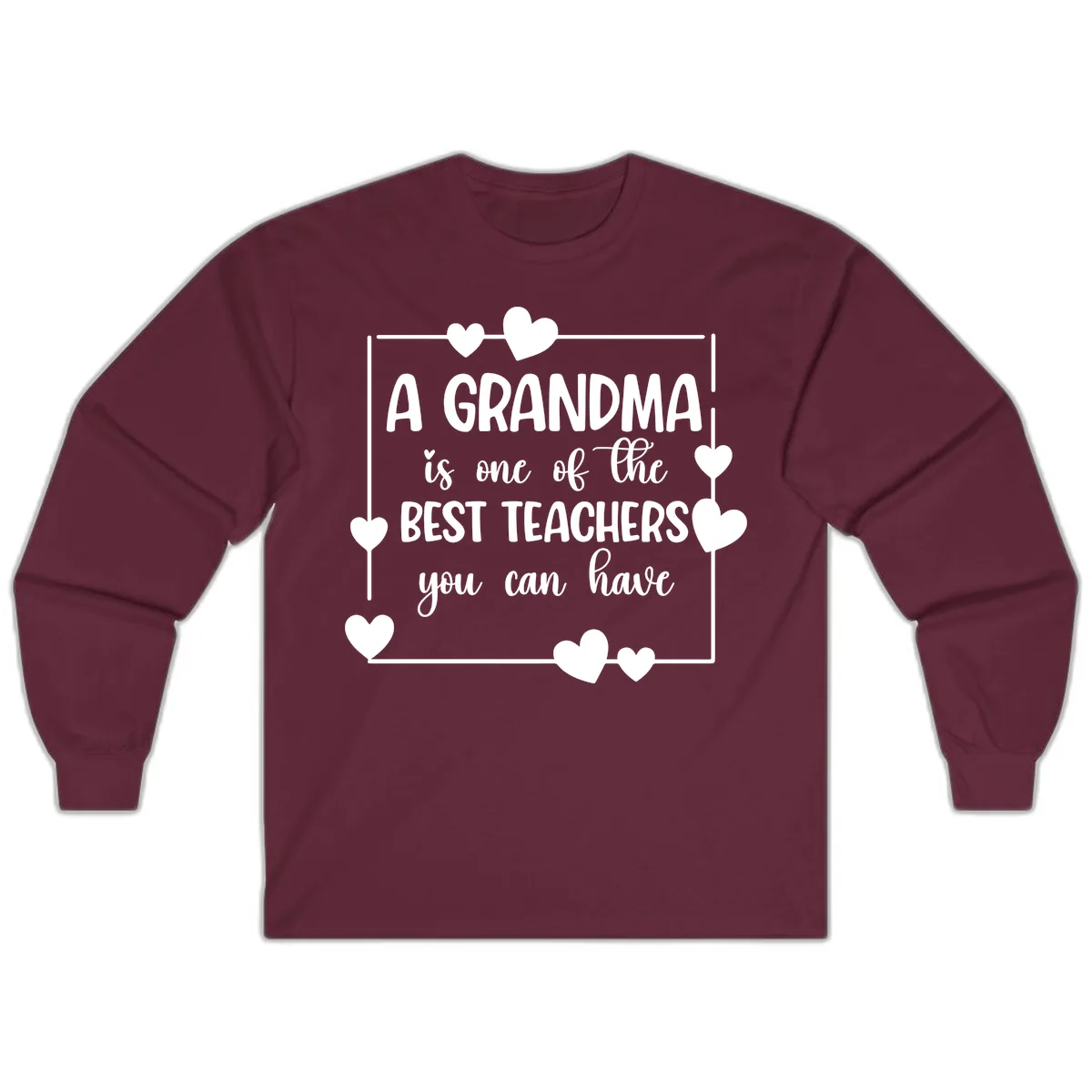 Grandma Is A Best Teacher Design Long Sleeve in Maroon