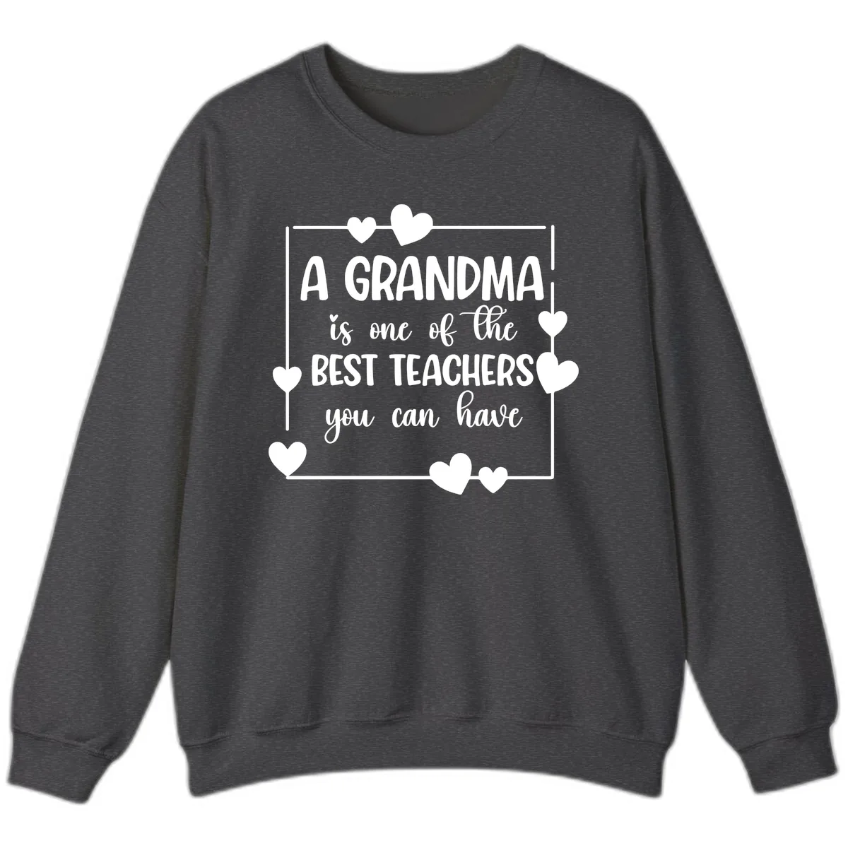 Grandma Is A Best Teacher Design Sweatshirt in Dark Heather