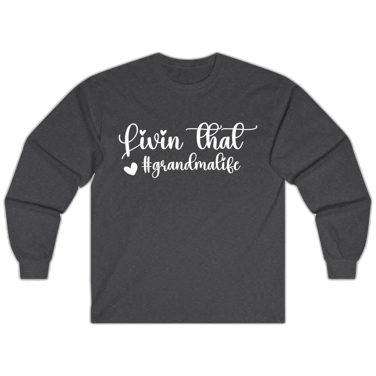 Livin That Grandma Life Long Sleeve in Dark Heather