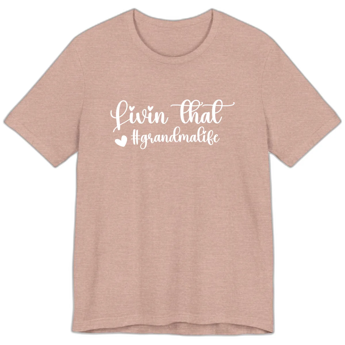 Livin That Grandma Life Premium T-Shirt in Heather Prism Peach