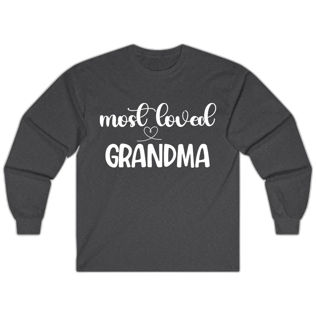 Most Loved Grandma Typography Design Long Sleeve in Dark Heather