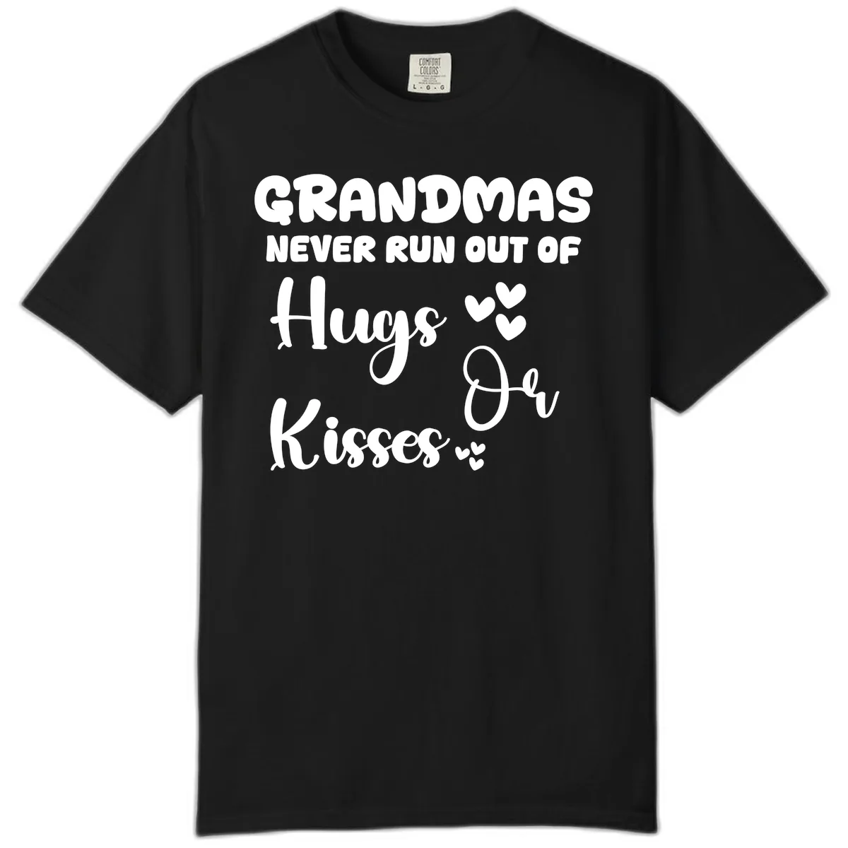 Grandmas Never Run Out Of Hugs Comfort Color in Black