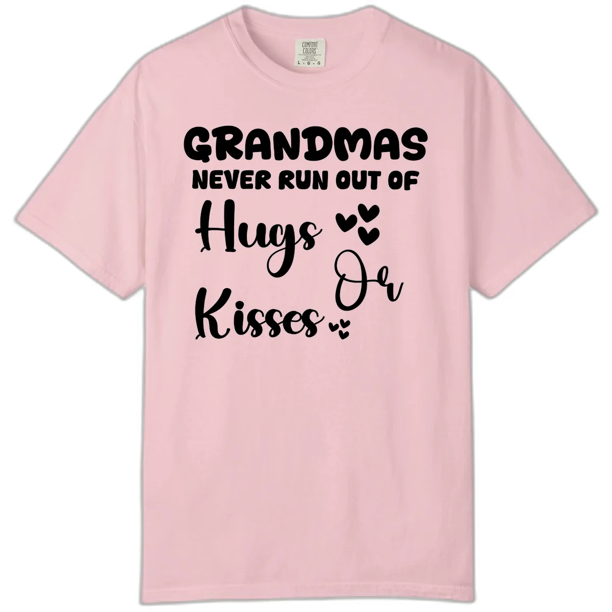 Grandmas Never Run Out Of Hugs Comfort Color in Blossom